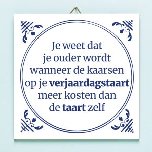 Tegeltje Je weet dat je ouder wordt…