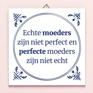 Tegeltje Echte moeders